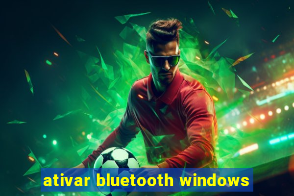 ativar bluetooth windows