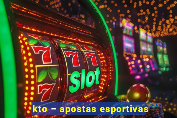 kto – apostas esportivas