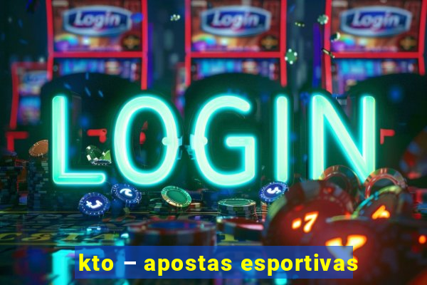 kto – apostas esportivas