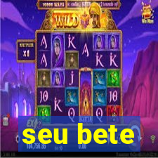 seu bete