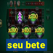 seu bete