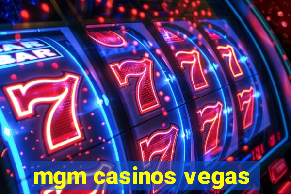 mgm casinos vegas