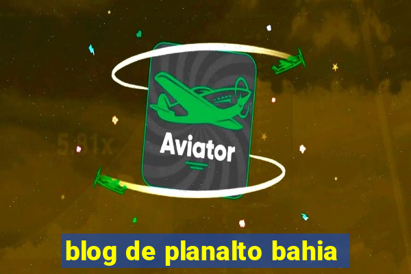 blog de planalto bahia