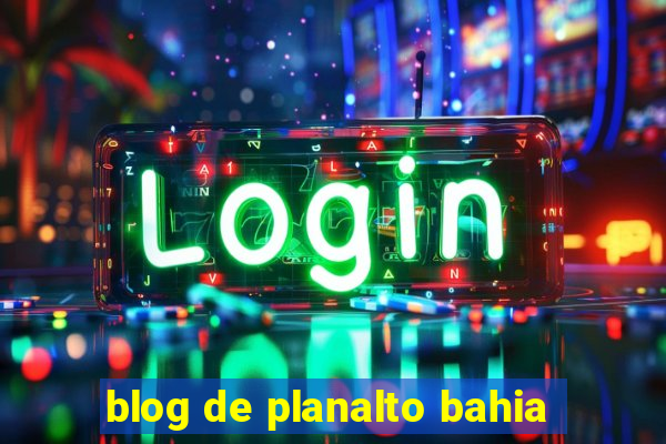 blog de planalto bahia