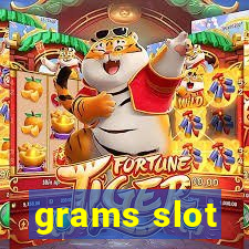 grams slot