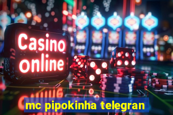 mc pipokinha telegran