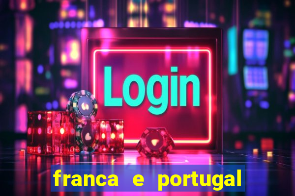 franca e portugal onde assistir