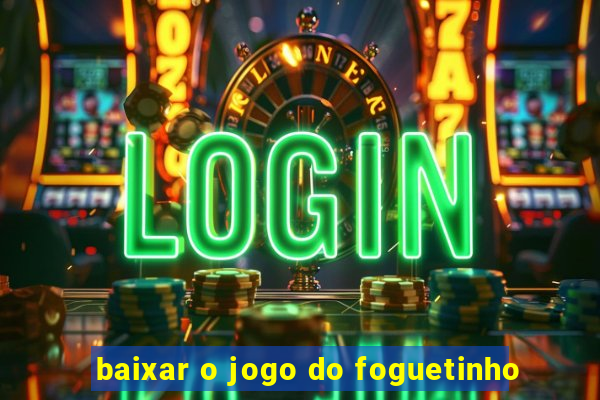 baixar o jogo do foguetinho