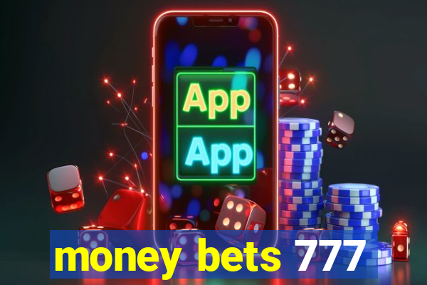 money bets 777