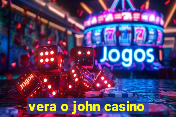 vera o john casino