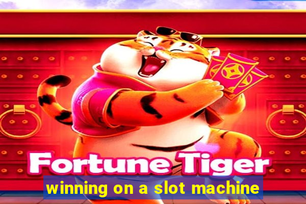 winning on a slot machine