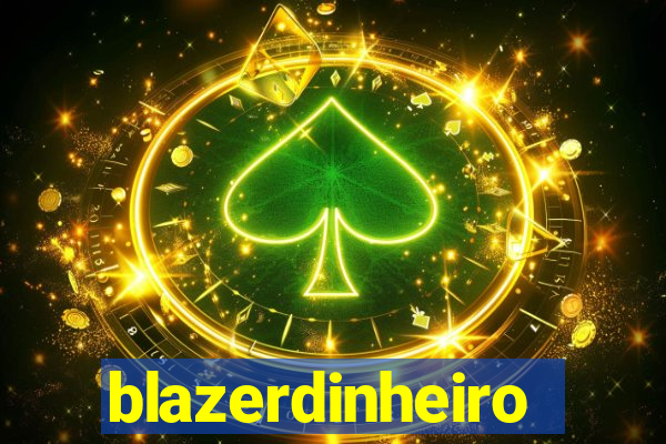 blazerdinheiro