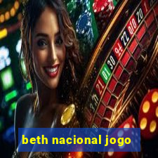 beth nacional jogo