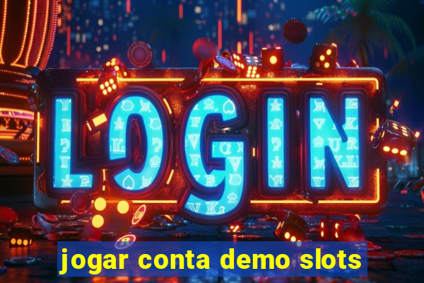 jogar conta demo slots