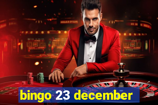 bingo 23 december