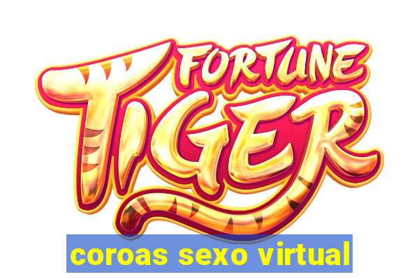 coroas sexo virtual