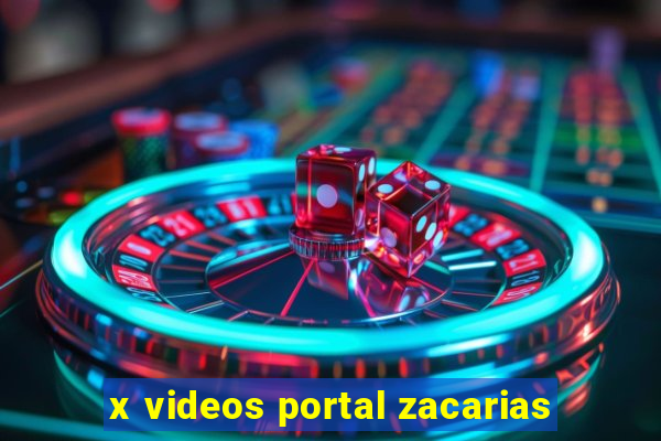 x videos portal zacarias