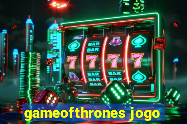 gameofthrones jogo