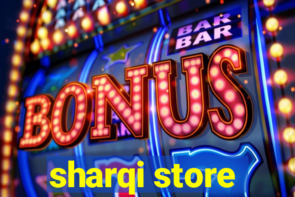 sharqi store