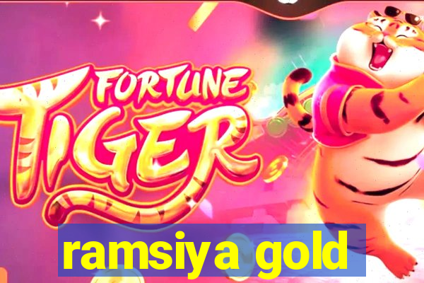 ramsiya gold