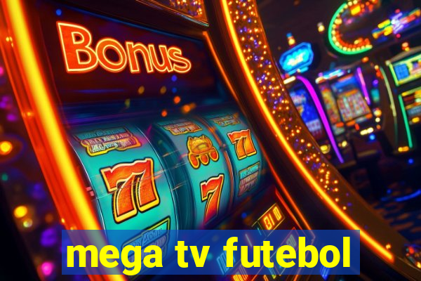 mega tv futebol