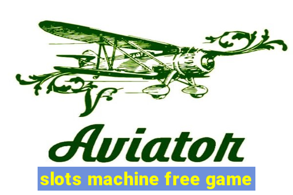 slots machine free game