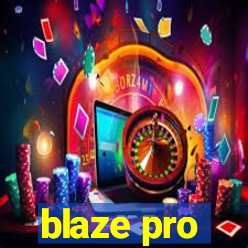 blaze pro