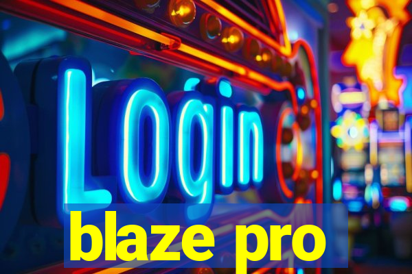 blaze pro