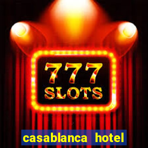 casablanca hotel and casino