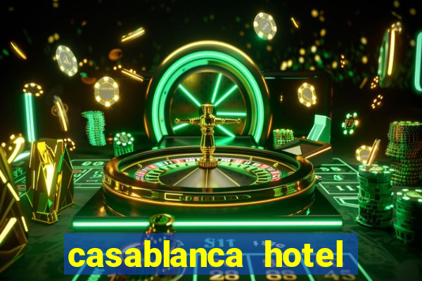 casablanca hotel and casino