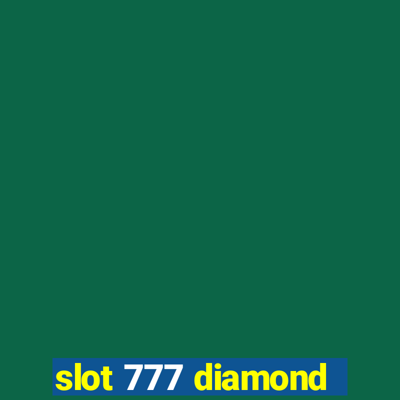 slot 777 diamond