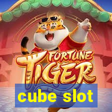 cube slot