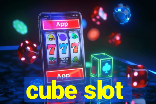 cube slot