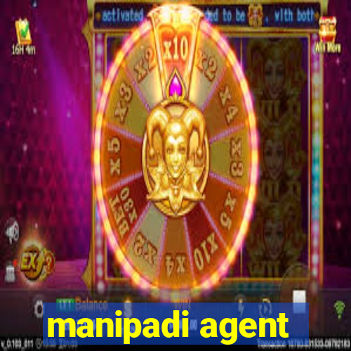 manipadi agent