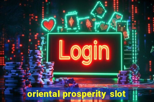 oriental prosperity slot