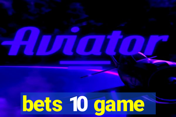 bets 10 game