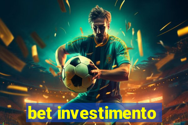 bet investimento