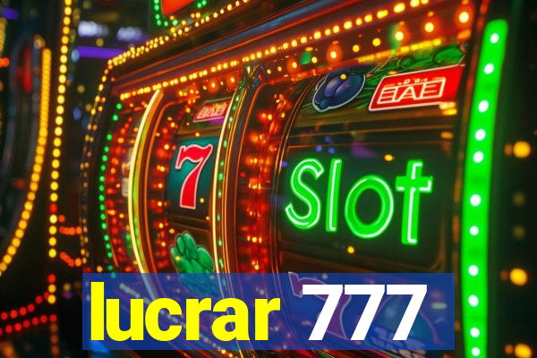 lucrar 777