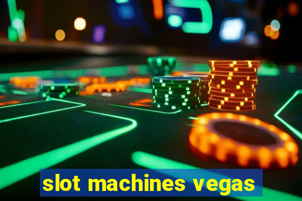 slot machines vegas