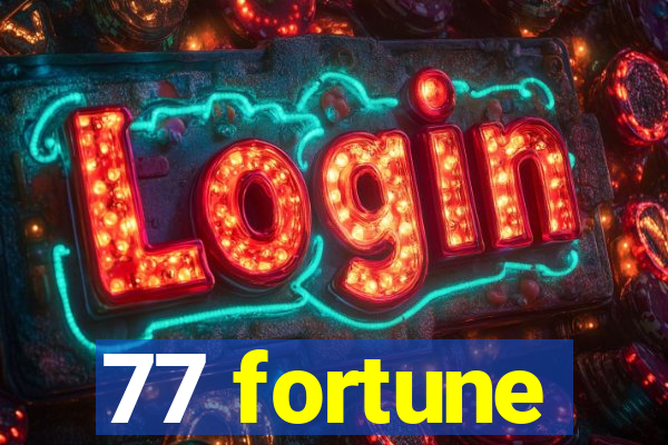 77 fortune