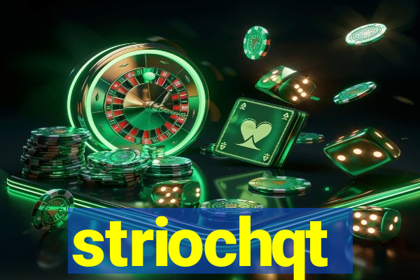 striochqt