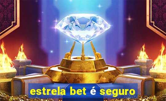 estrela bet é seguro