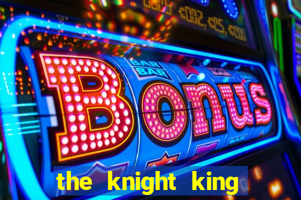 the knight king slot free play