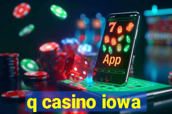 q casino iowa