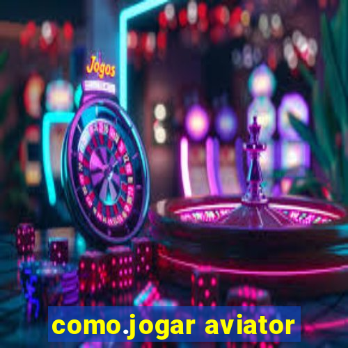 como.jogar aviator