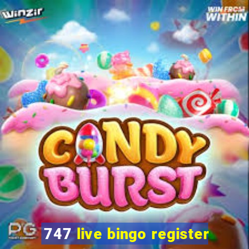 747 live bingo register