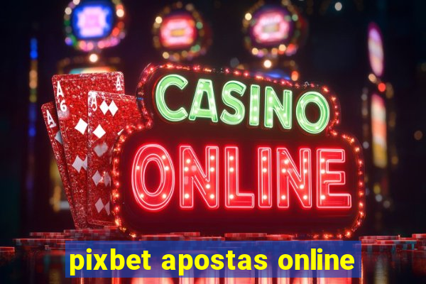 pixbet apostas online