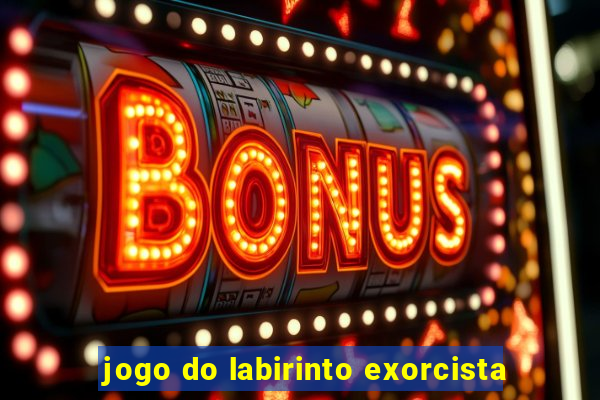 jogo do labirinto exorcista