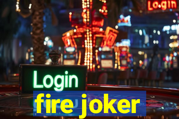 fire joker