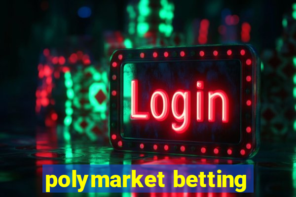 polymarket betting